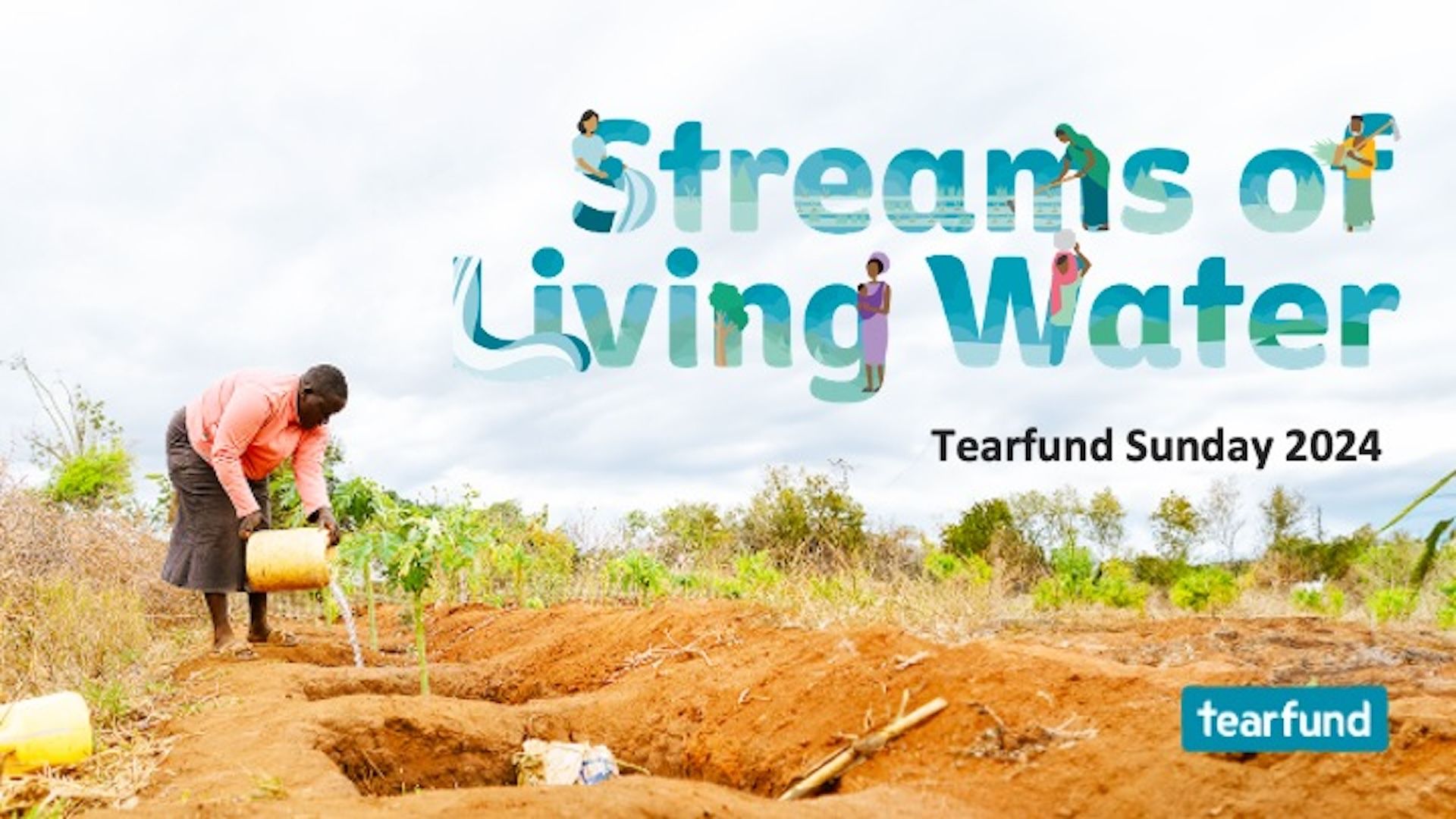 Streams Of Living Water Tearfund Sunday 2024