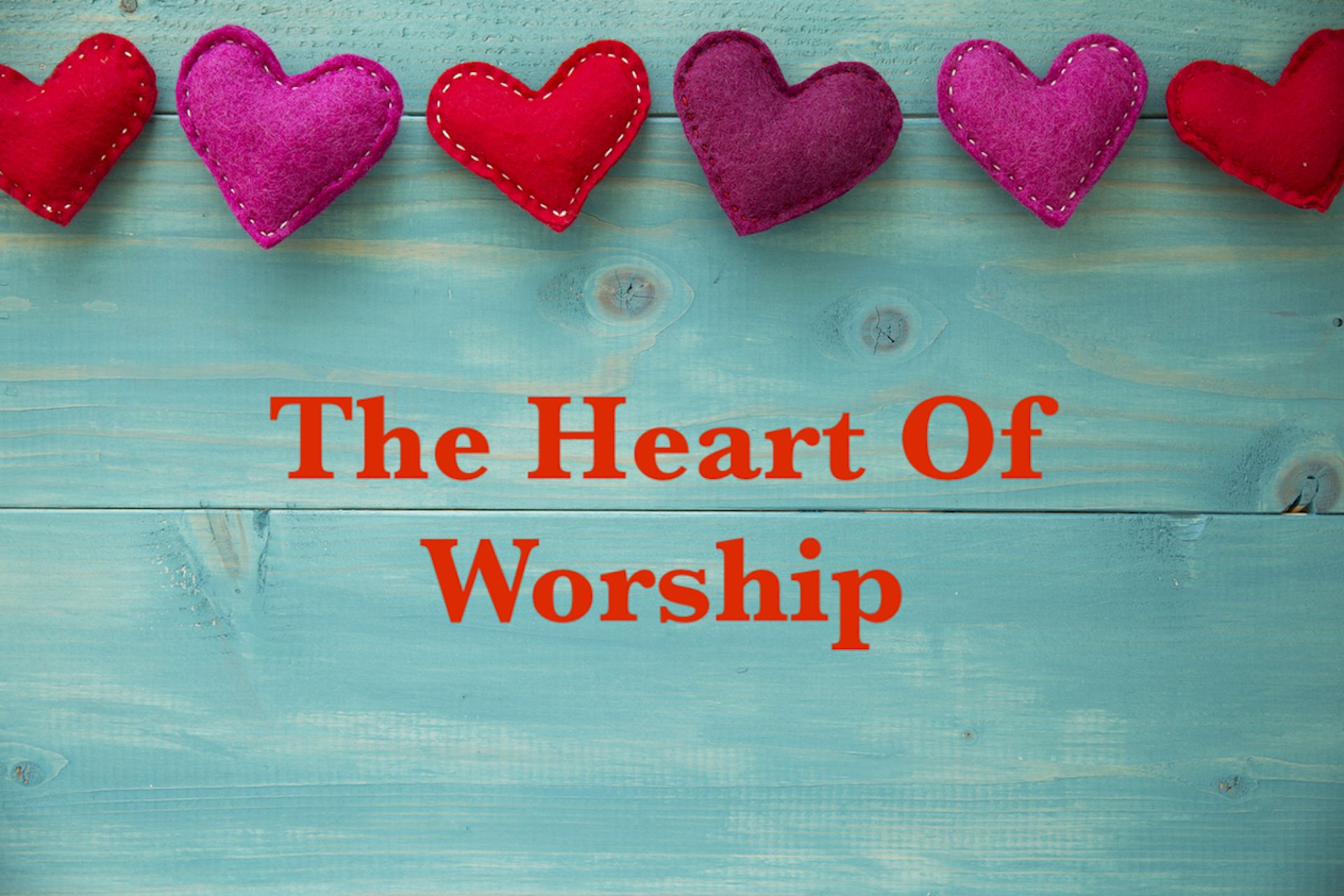 The Heart Of Worship